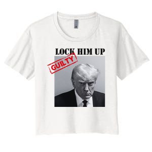 Lock Him Up Donald Trump Guilty Mugshot Women's Crop Top Tee