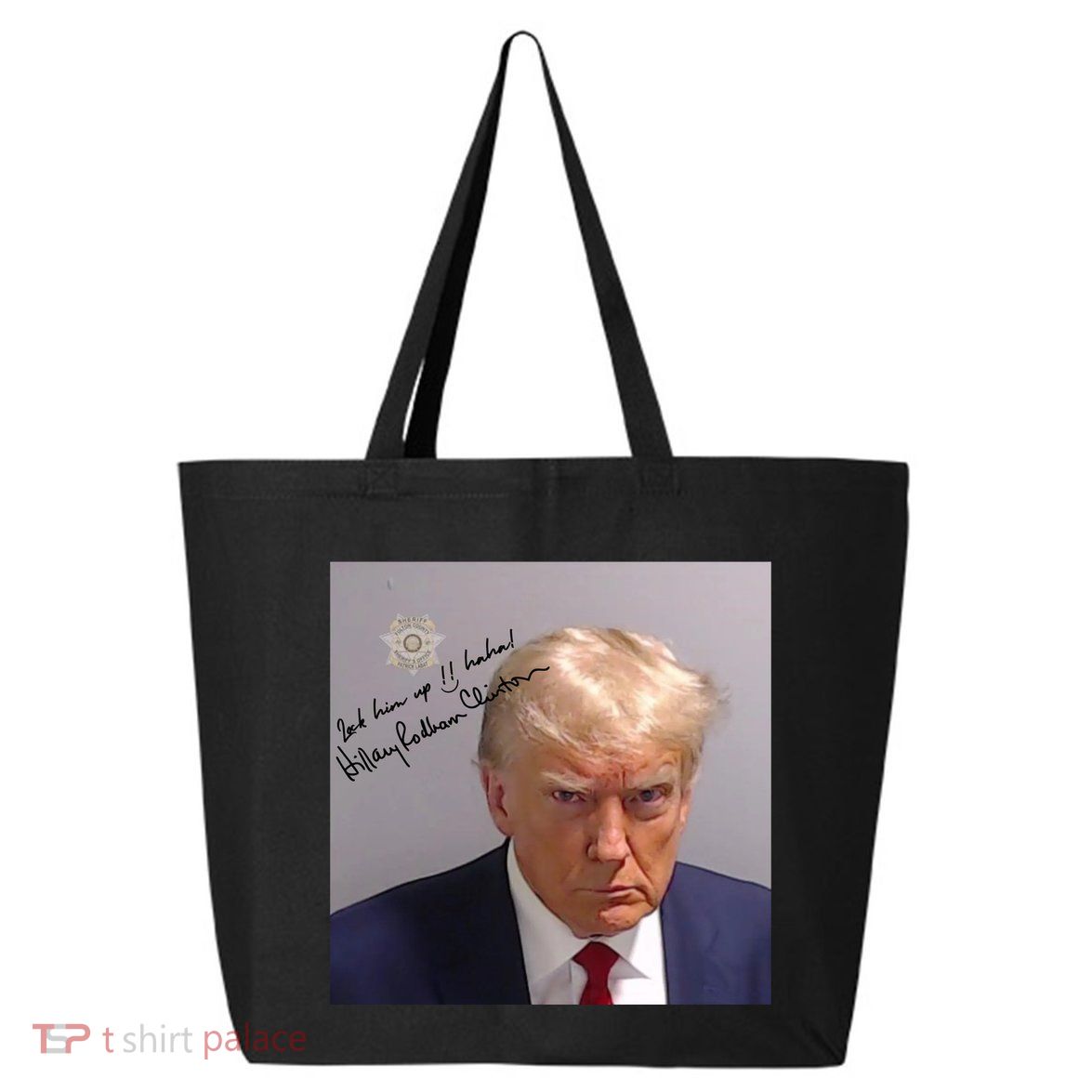 Lock Him Up Funny Hilary Clinton Donald Trump Mugshot 25L Jumbo Tote