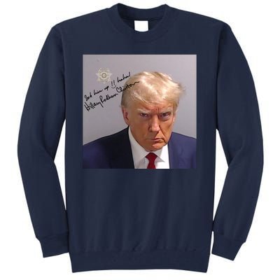 Lock Him Up Funny Hilary Clinton Donald Trump Mugshot Tall Sweatshirt