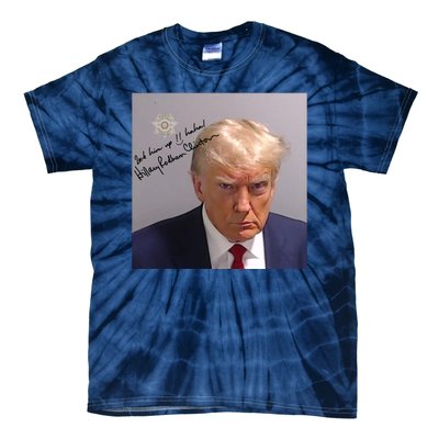 Lock Him Up Funny Hilary Clinton Donald Trump Mugshot Tie-Dye T-Shirt