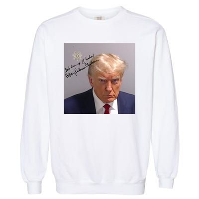 Lock Him Up Funny Hilary Clinton Donald Trump Mugshot Garment-Dyed Sweatshirt