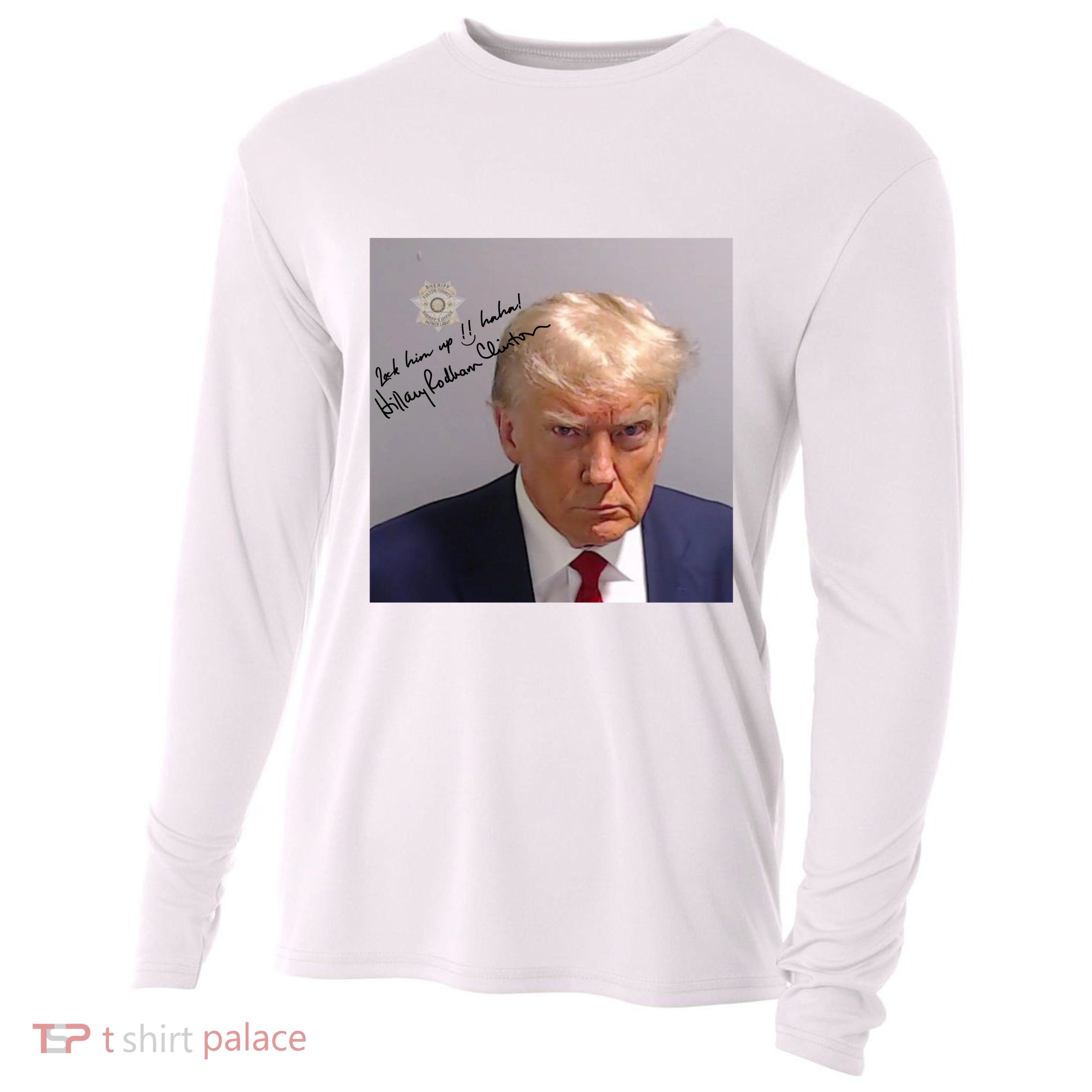 Lock Him Up Funny Hilary Clinton Donald Trump Mugshot Cooling Performance Long Sleeve Crew