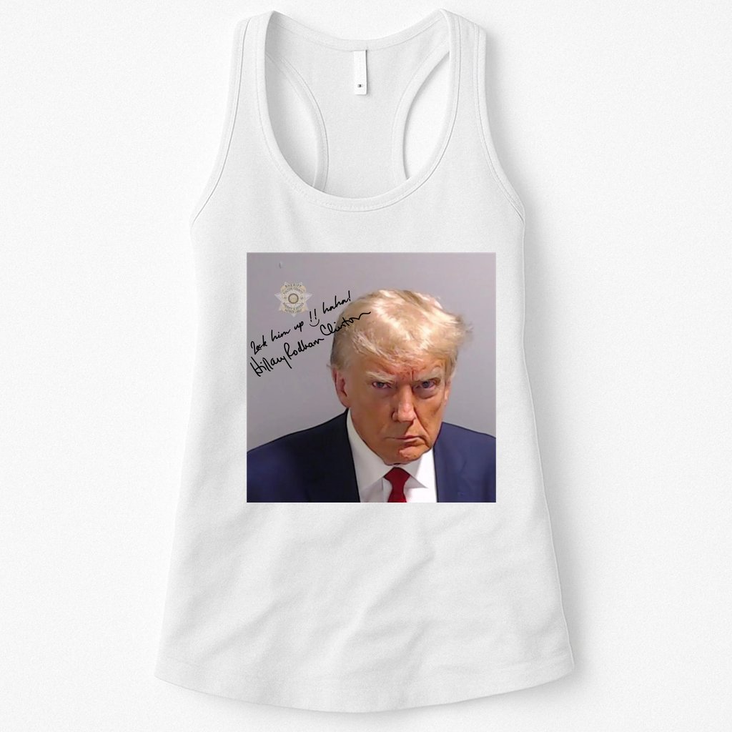 Lock Him Up Funny Hilary Clinton Donald Trump Mugshot Womens Tank Top
