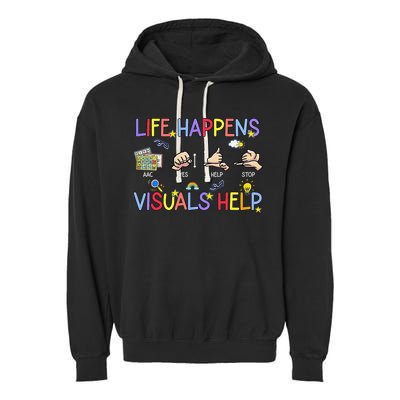 Life Happens Visuals Help ACC Special Education Teacher Garment-Dyed Fleece Hoodie