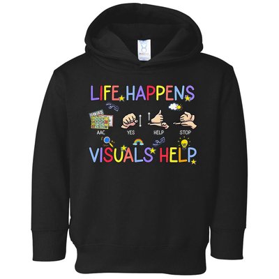 Life Happens Visuals Help ACC Special Education Teacher Toddler Hoodie