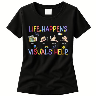 Life Happens Visuals Help ACC Special Education Teacher Womens T-Shirt