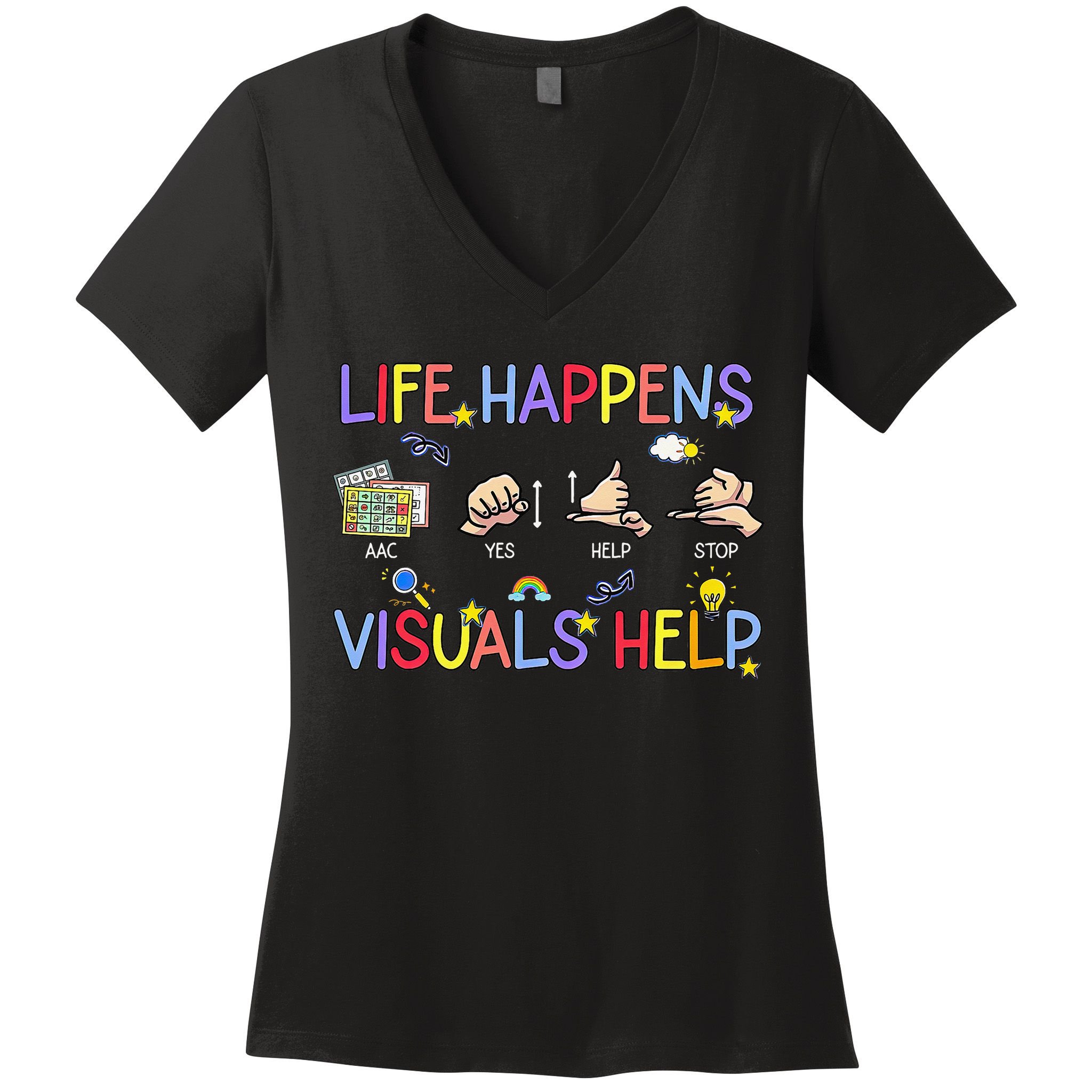 Life Happens Visuals Help ACC Special Education Teacher Women's V-Neck T-Shirt