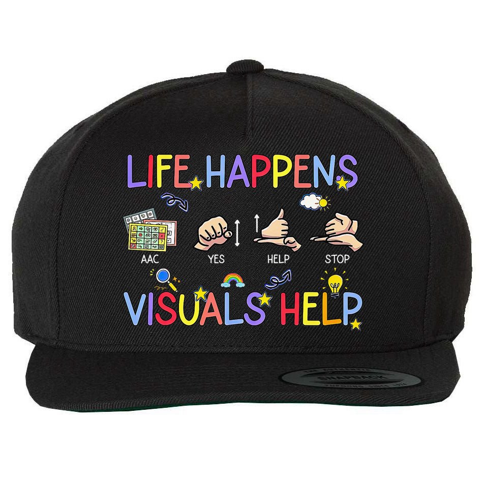 Life Happens Visuals Help ACC Special Education Teacher Wool Snapback Cap