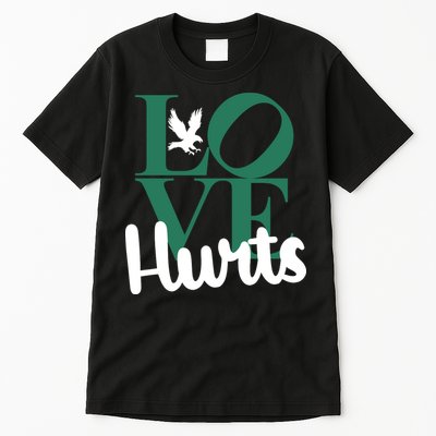 Love Hurts Vintage Philly Hurts So Good Eagles Fan Tall T-Shirt