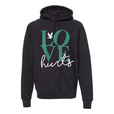 Hurts So Good Eagles Fan - Love Hurts Eagles Fan Vintage  Premium Hoodie