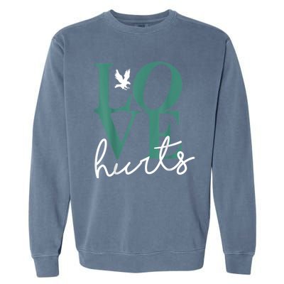 Hurts So Good Eagles Fan - Love Hurts Eagles Fan Vintage  Garment-Dyed Sweatshirt