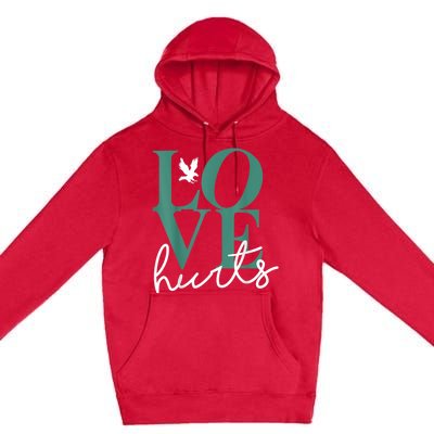 Hurts So Good Eagles Fan - Love Hurts Eagles Fan Vintage  Premium Pullover Hoodie