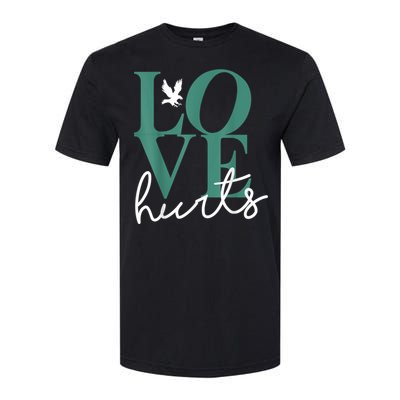 Hurts So Good Eagles Fan - Love Hurts Eagles Fan Vintage  Softstyle CVC T-Shirt