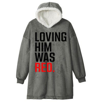 Loving Him Was Red Hooded Wearable Blanket