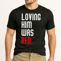 Loving Him Was Red Cooling Performance Crew T-Shirt