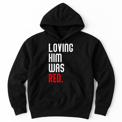Loving Him Was Red Hoodie