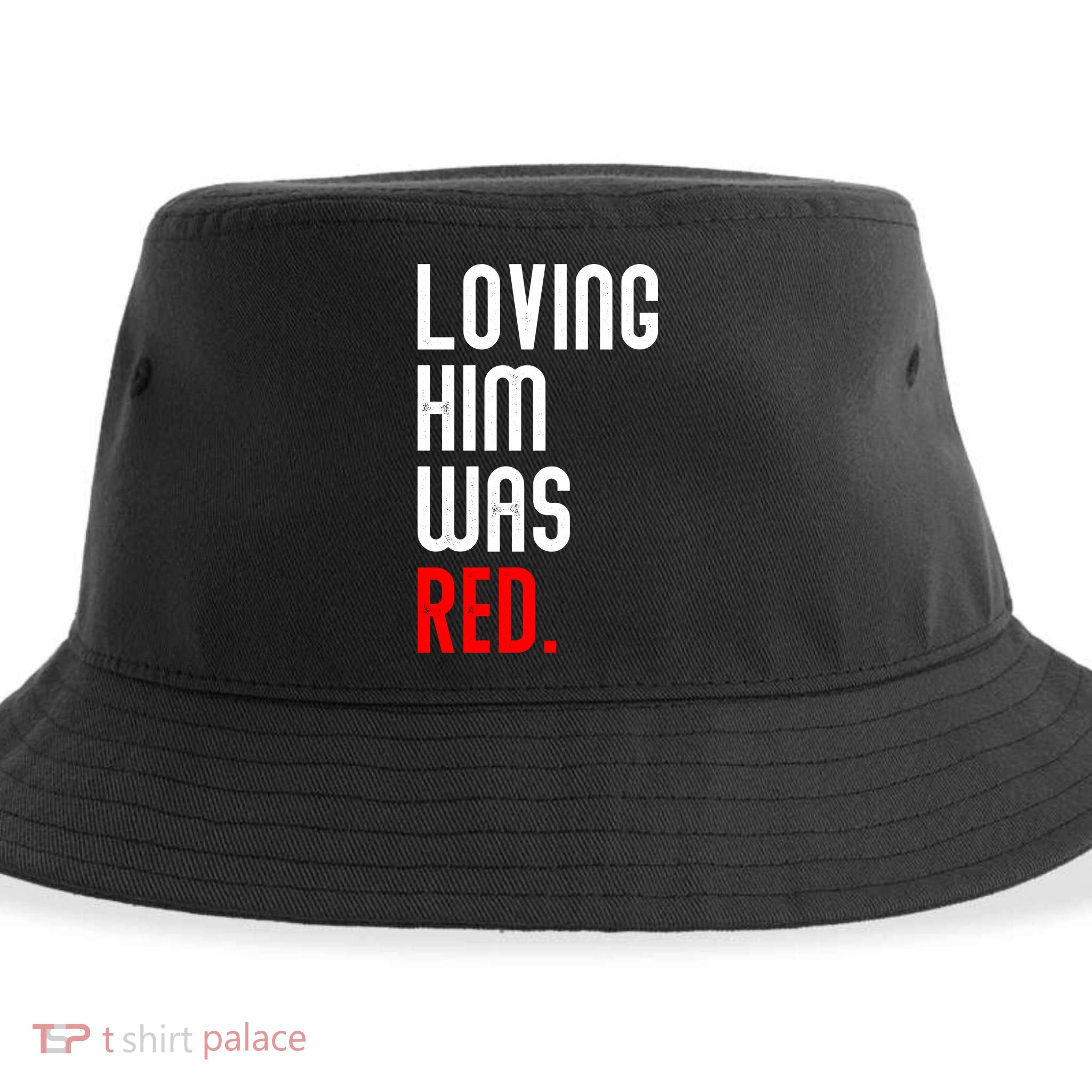 Loving Him Was Red Sustainable Bucket Hat