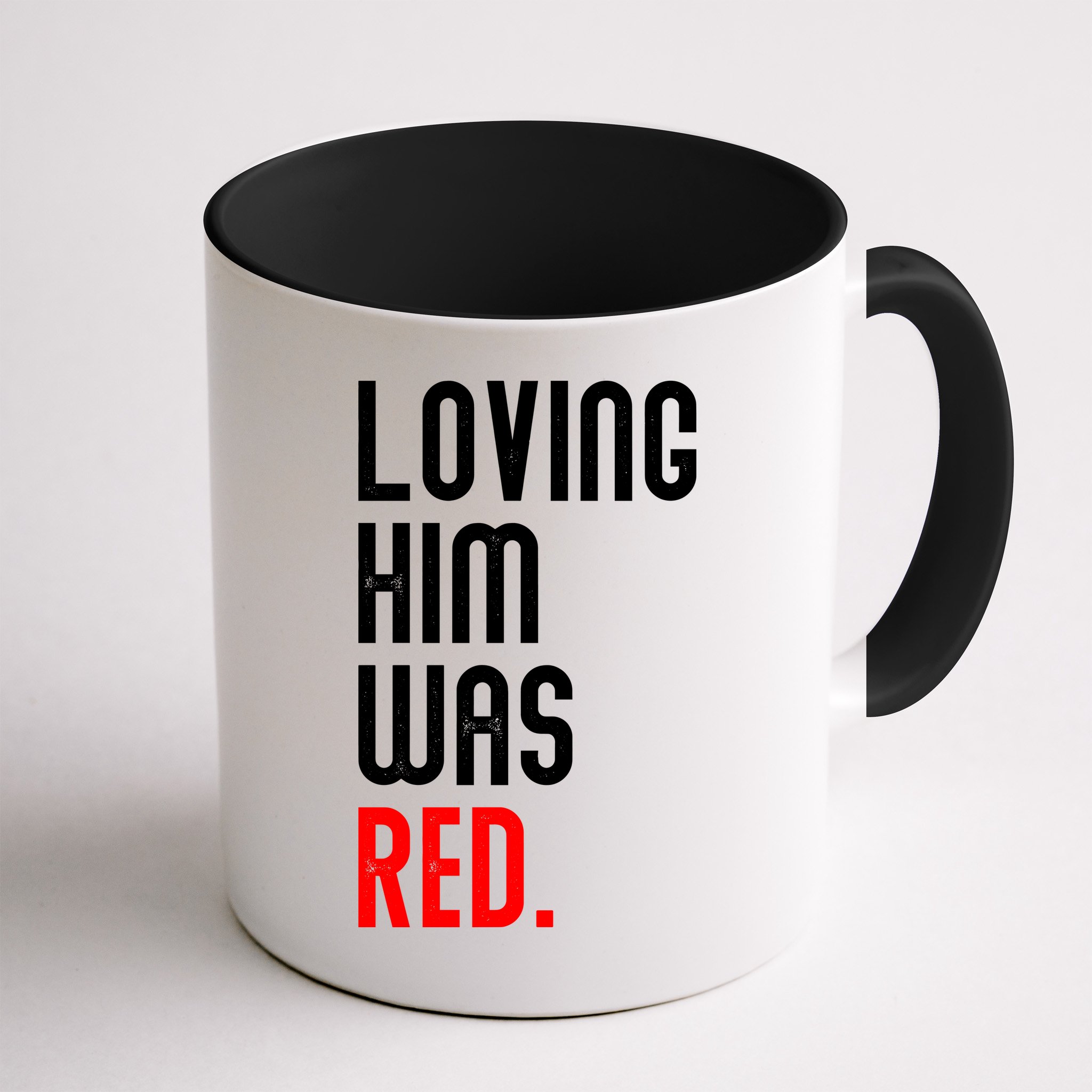 Loving Him Was Red Mug