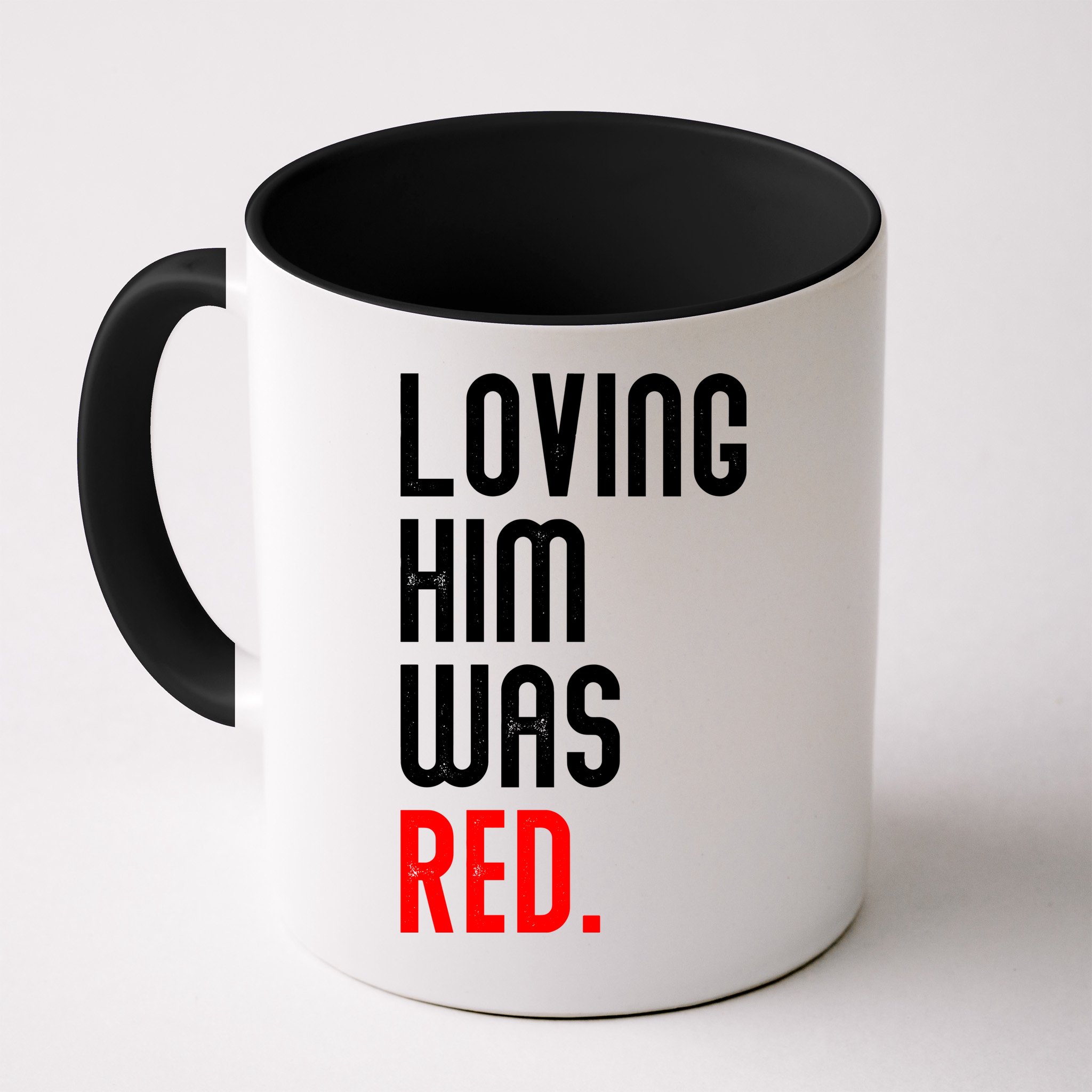 Loving Him Was Red Mug