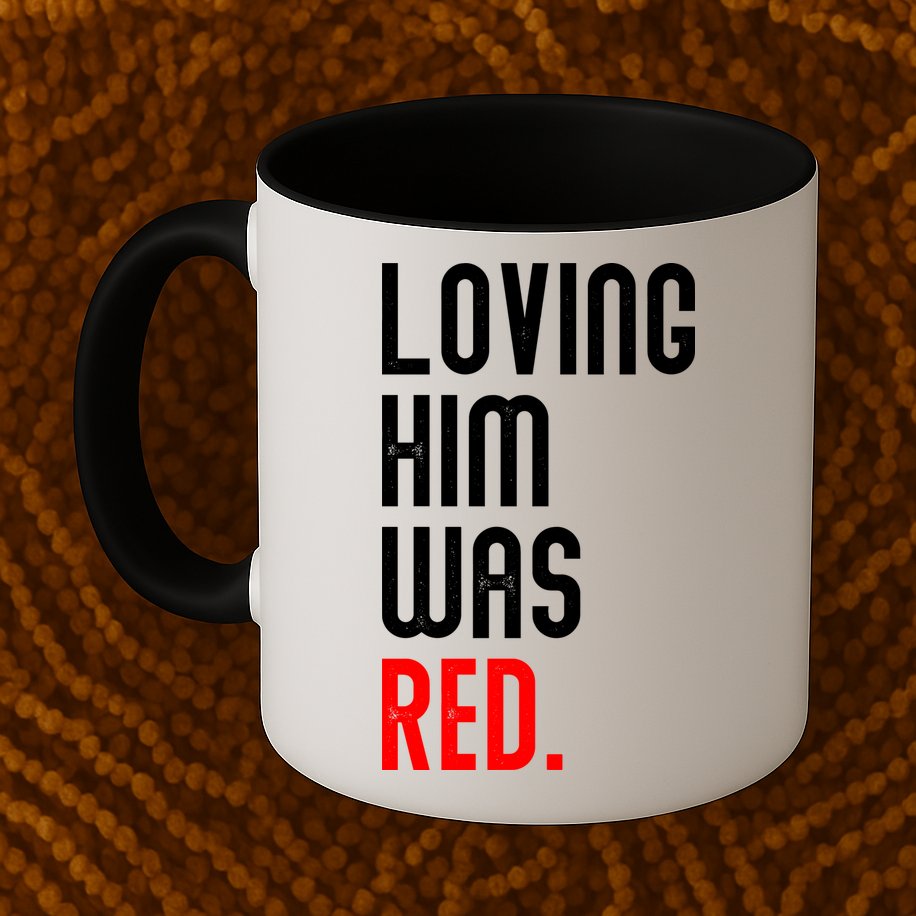 Loving Him Was Red Mug