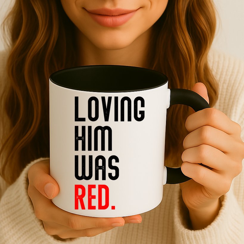 Loving Him Was Red Mug