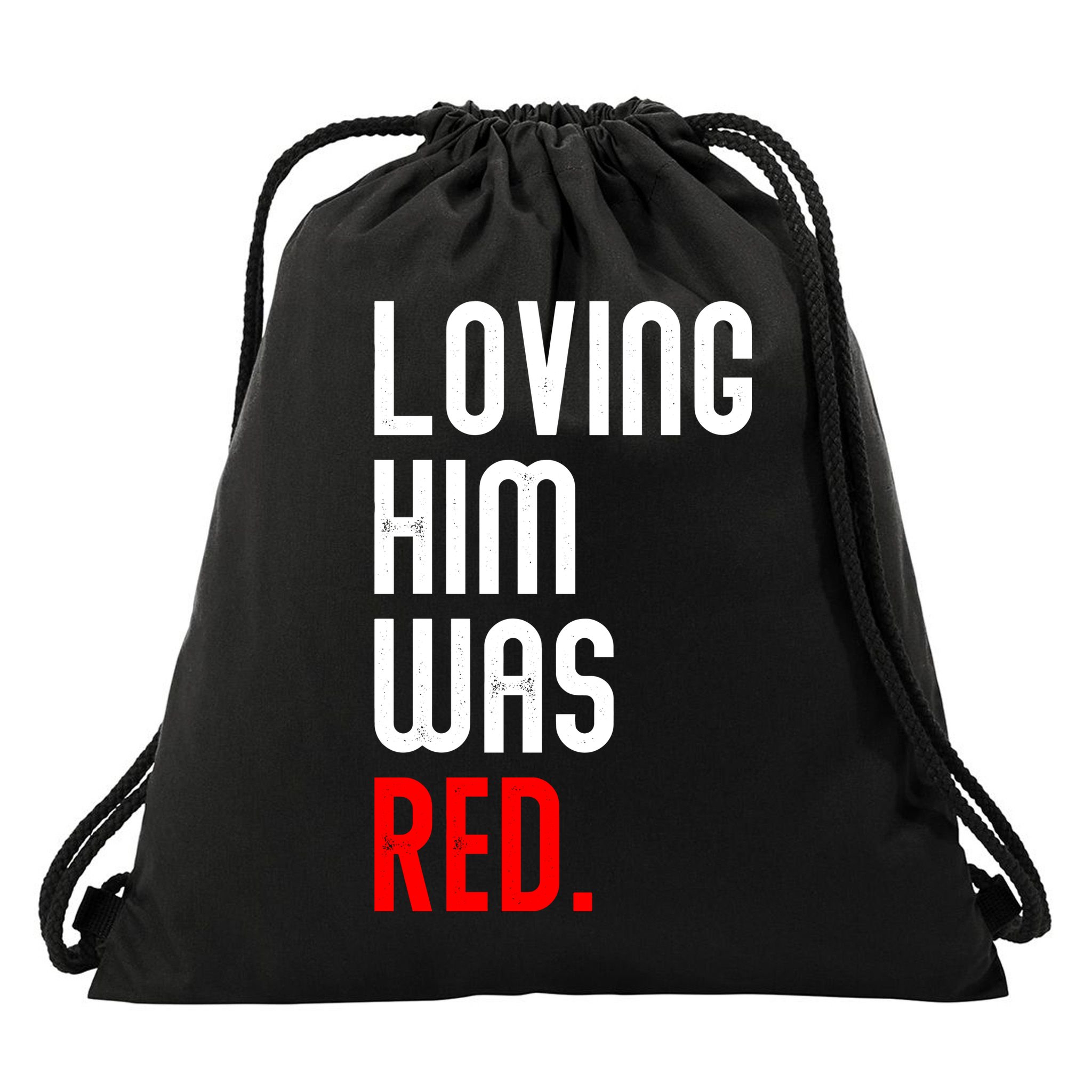 Loving Him Was Red Drawstring Bag
