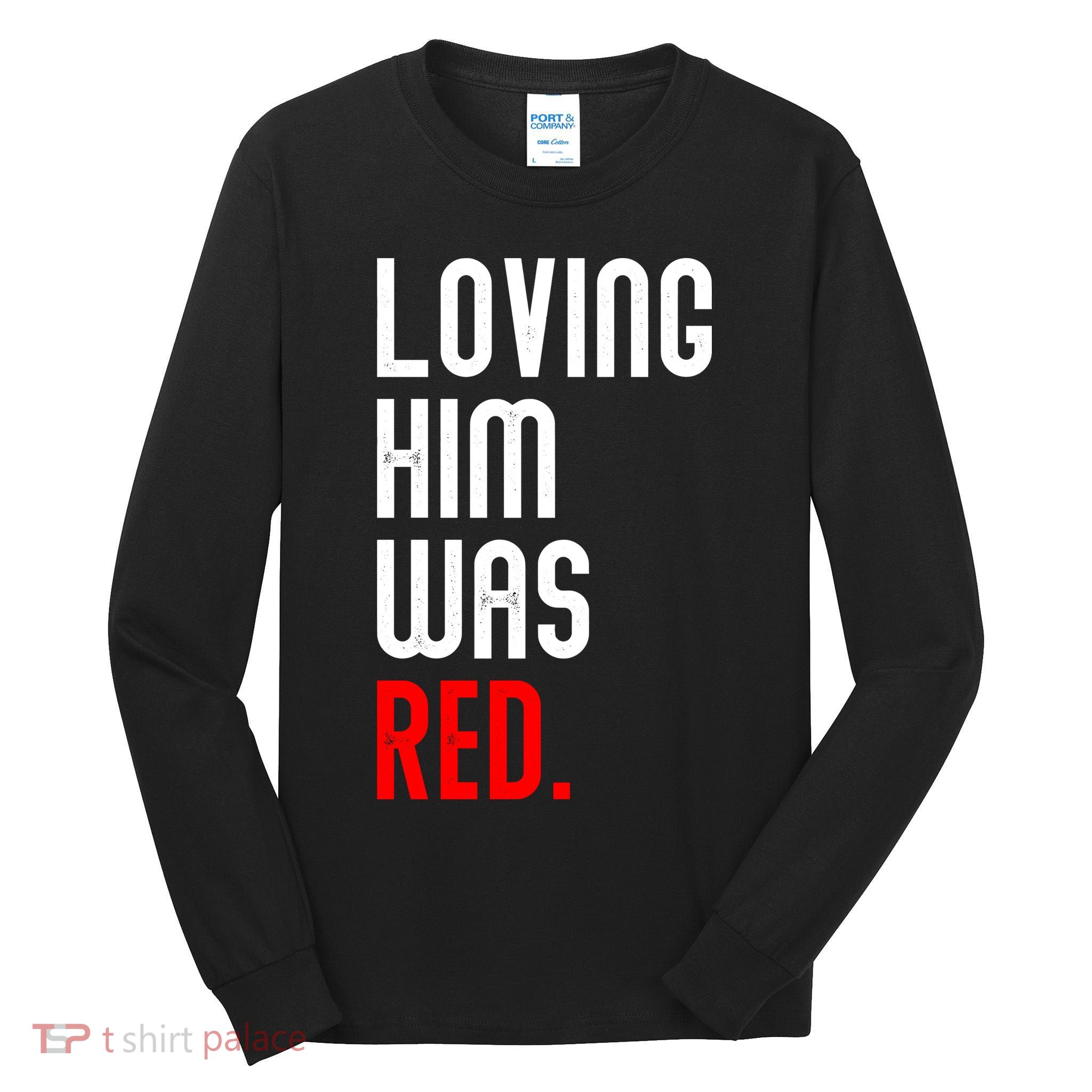 Loving Him Was Red Tall Long Sleeve T-Shirt