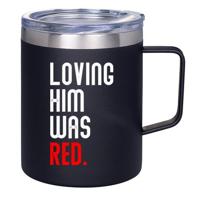 Loving Him Was Red 12oz Stainless Steel Coffee Mug