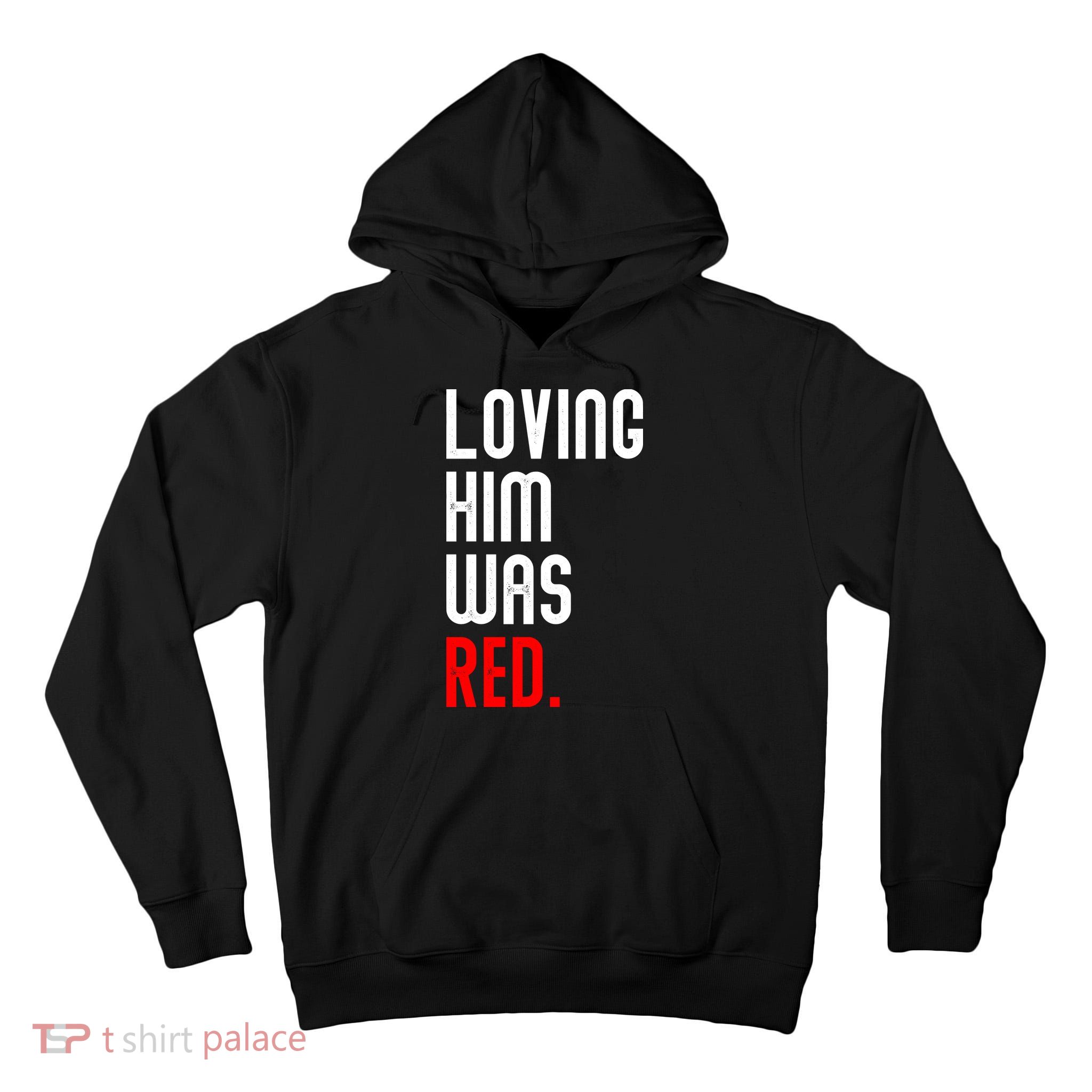 Loving Him Was Red Tall Hoodie