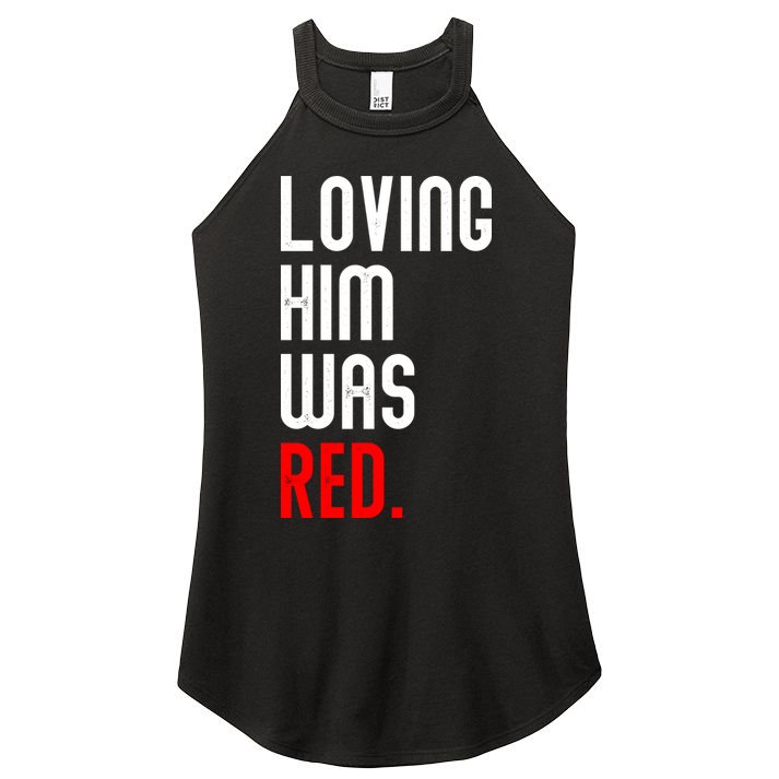 Loving Him Was Red Women's Perfect Tri Rocker Tank