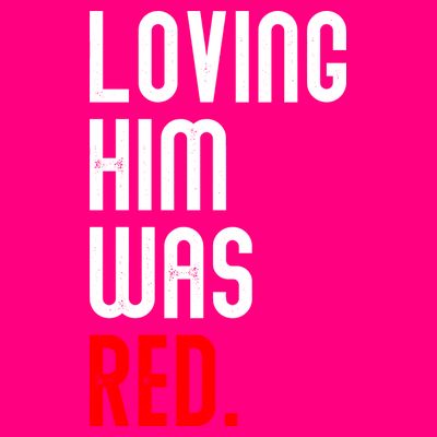 Loving Him Was Red T-Shirt