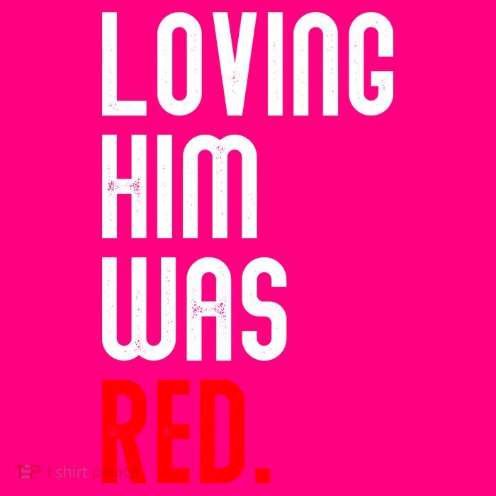 Loving Him Was Red Kids T-Shirt