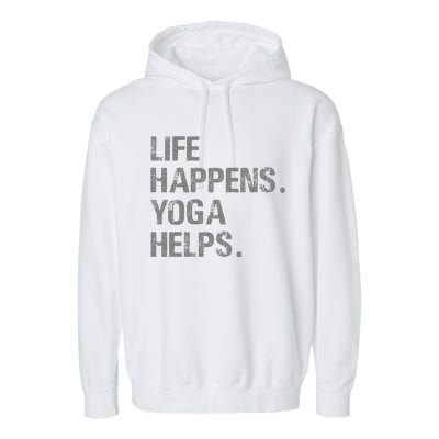 Life Happens Yoga Helps Garment-Dyed Fleece Hoodie