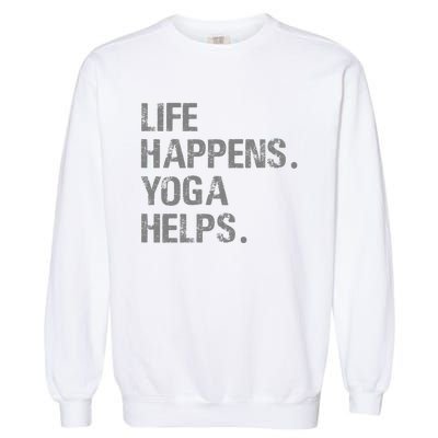 Life Happens Yoga Helps Garment-Dyed Sweatshirt