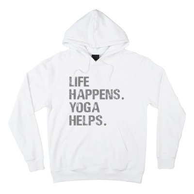 Life Happens Yoga Helps Hoodie