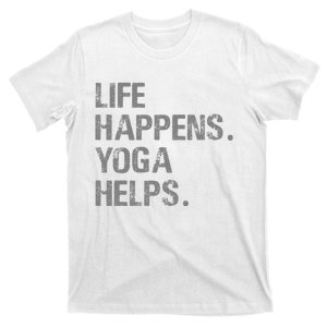 Life Happens Yoga Helps T-Shirt