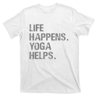 Life Happens Yoga Helps T-Shirt