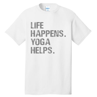 Life Happens Yoga Helps Tall T-Shirt