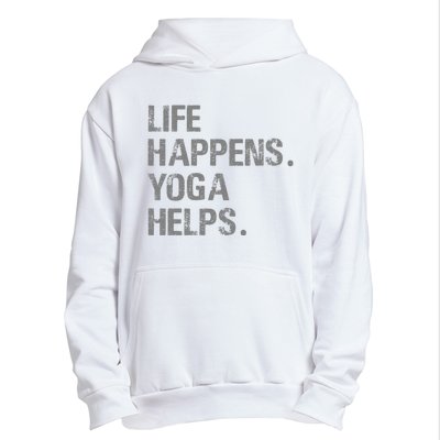 Life Happens Yoga Helps Urban Pullover Hoodie