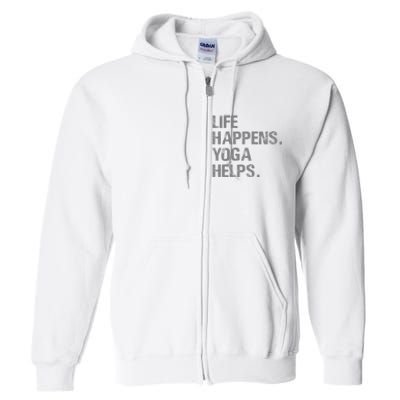 Life Happens Yoga Helps Full Zip Hoodie