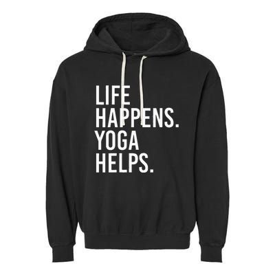 Life Happens Yoga Helps Garment-Dyed Fleece Hoodie