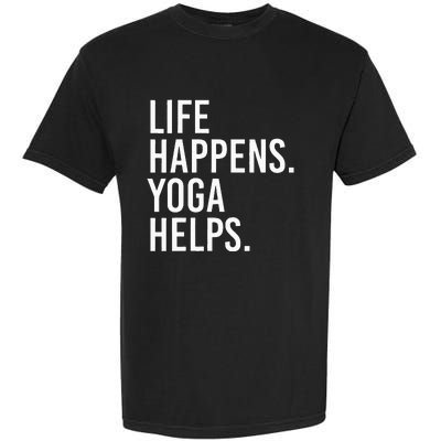 Life Happens Yoga Helps Garment-Dyed Heavyweight T-Shirt