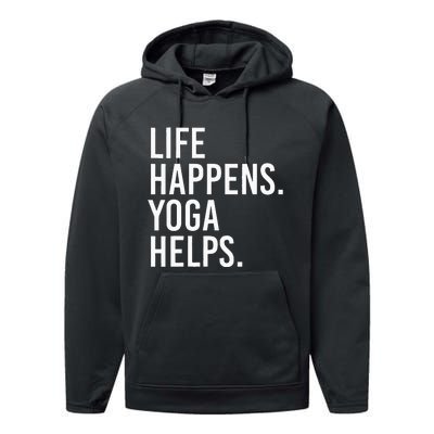 Life Happens Yoga Helps Performance Fleece Hoodie