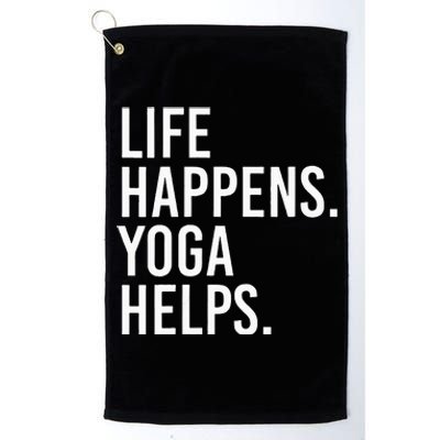 Life Happens Yoga Helps Platinum Collection Golf Towel