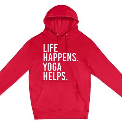 Life Happens Yoga Helps Premium Pullover Hoodie