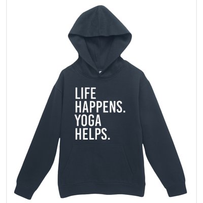 Life Happens Yoga Helps Urban Pullover Hoodie