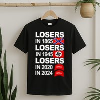 Losers In 1865 Losers In 1945 T-Shirt