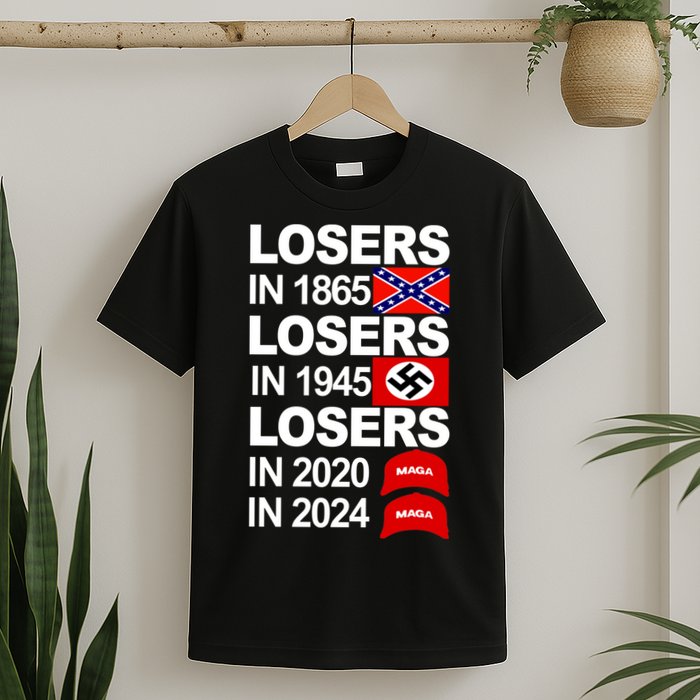 Losers In 1865 Losers In 1945 T-Shirt