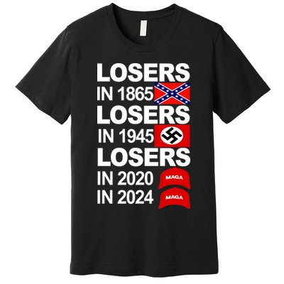 Losers In 1865 Losers In 1945 Premium T-Shirt