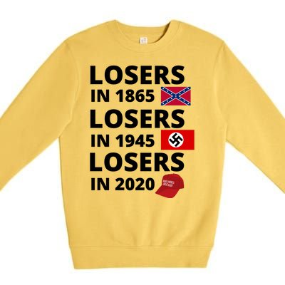 Losers In 1865, Losers In 1945, Losers In 2020 Funny Political Premium Crewneck Sweatshirt